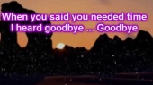I Heard Goodbye 歌词版