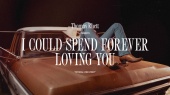 I Could Spend Forever Loving You(Lyric Video)
