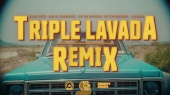 Triple Lavada(Remix - Official Video)
